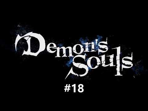 #18 - DOLINA BLUŹNIERSTWA, CZELUŚĆ DEPRAWACJI - Gram w... Demon's Souls Remake