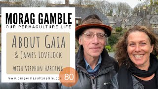 Gaia Theory and James Lovelock with Stephan Harding and Morag Gamble