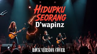 Download lagu HIDUPKU SEORANG - D'wapinz | COVER ROCK METAL TERBAIK mp3
