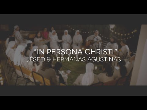 PAX VOX - In Persona Christi - Jesed & Hermanas Agustinas