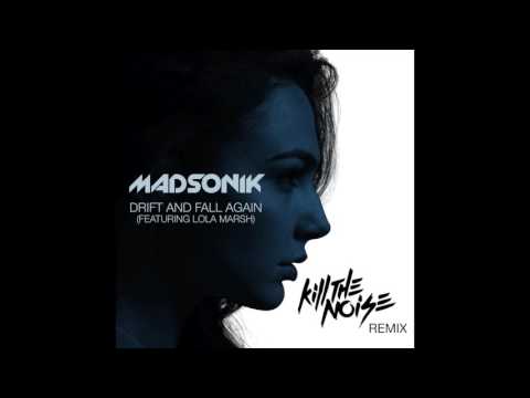 Madsonik - Drift and Fall Again (ft Lola Marsh) [Kill the Noise remix]