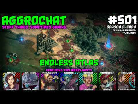 AggroChat #501 - Endless Atlas