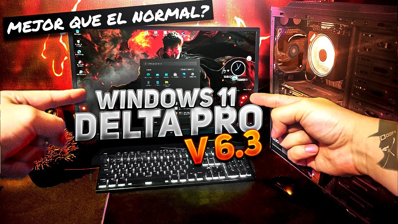 Nuevo Windows 11 DELTA Pro v6.3 / CONTRA Windows 11 Normal / RENDIMIENTO