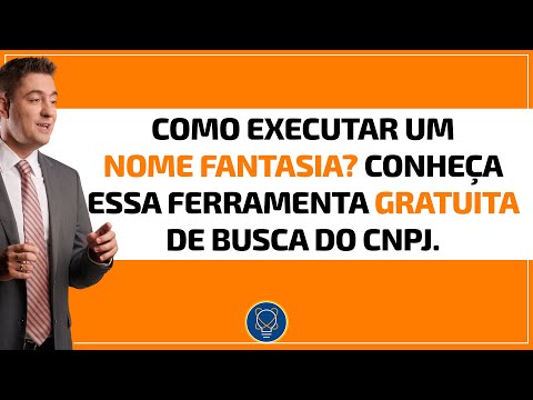 Como executar um Nome Fantasia? Conheça essa ferramenta gratuita de busca do CNPJ