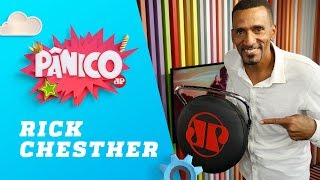 Rick Chester – Pânico – 26/09/18