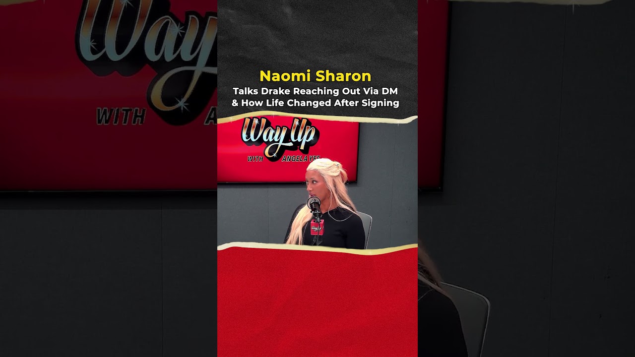 Naomi Sharon Talks Drake Reaching Out Via DM & How Life Changed After Signing