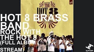Hot 8 Brass Band - Rock With The Hot 8 (Full Album)