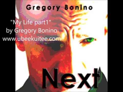 My Life Part1 by Gregory Bonino