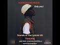 Only You By The Lyricist UG Ft LMB Ragz N Loveson Controlla