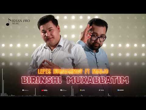 Lepes Nurqasimov & Madjo - Birinshi muxabbatim | Лепес Нурқасымов & Маджо - Биринши мухаббатым