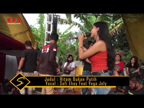Hitam Bukan Putih - Sofi Ehoy feat Vega Jely - Sahara Entertainment