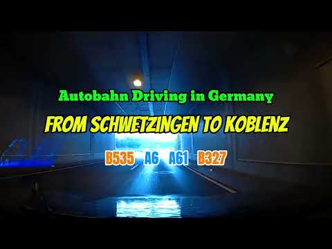 Autobahn Driving in Germany - from Schwetzingen to Koblenz ( B535 - A6 - A61 - B327 )