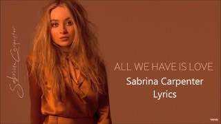 All We Have Is Love - Sabrina Carpenter - Lyrics