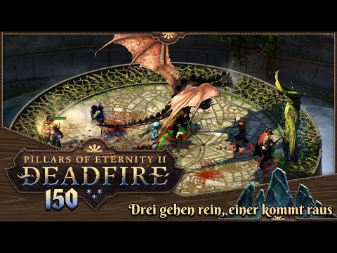 PILLARS OF ETERNITY 2 [150] ⚔️ Drei gehen rein, einer kommt raus  -  Lets Play [GER/DEU]