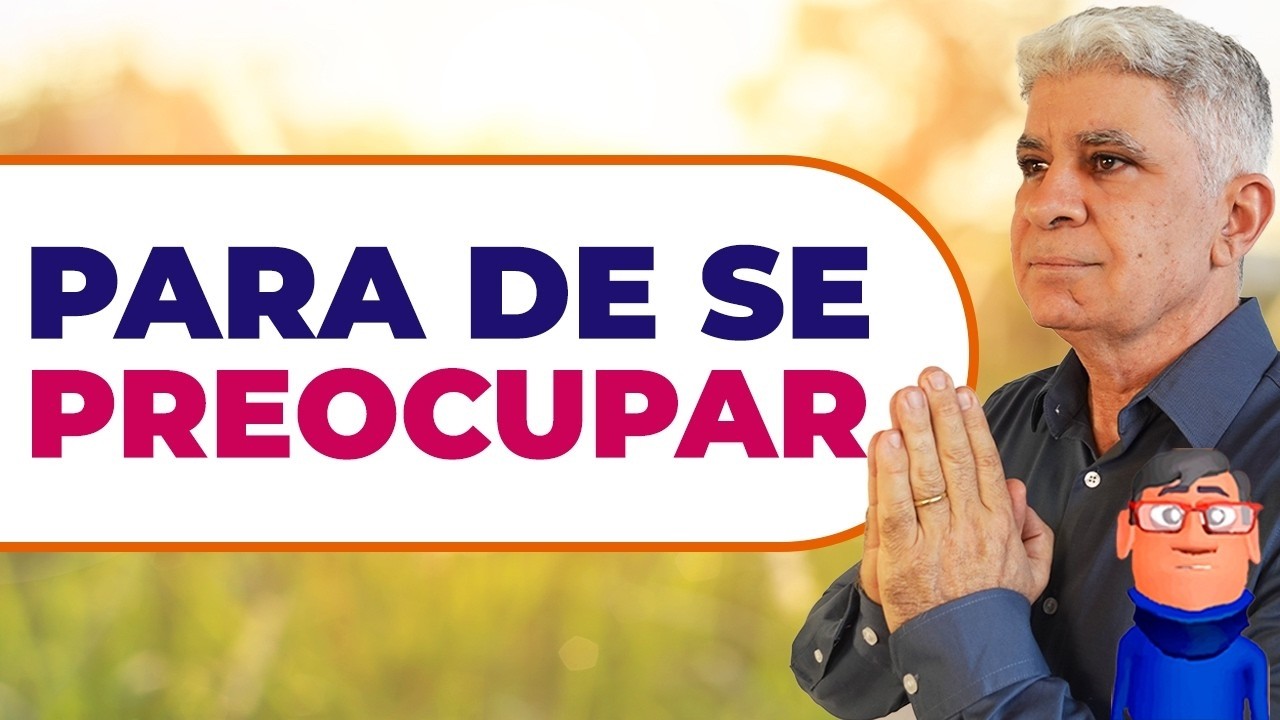 PARE DE VIVER PREOCUPADO - Minuto com Deus de Hoje