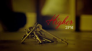 2PM 「HIGHER」 MV Full ver.