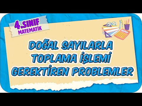 Doğal Sayılarla Toplama İşlemi Gerektiren Problemler 📘 4.Sınıf Matematik #2025