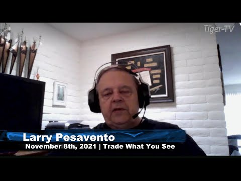 November 8th, Trade What You See With Larry Pesavento - 2021
