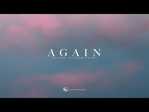 Piece Wise, Ali Bakgor & onebit. - Again