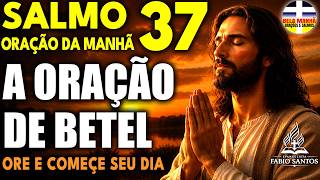 Senhor, Segura Minha Mão Hoje! Oração com Salmo 37 | Oração