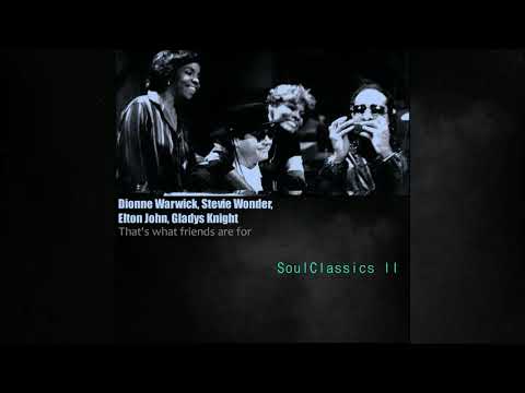 Soul ClassicsII Dionne Warwick Stevie Wonder Elton John Gladys Knight  "That's What Friends Are For"