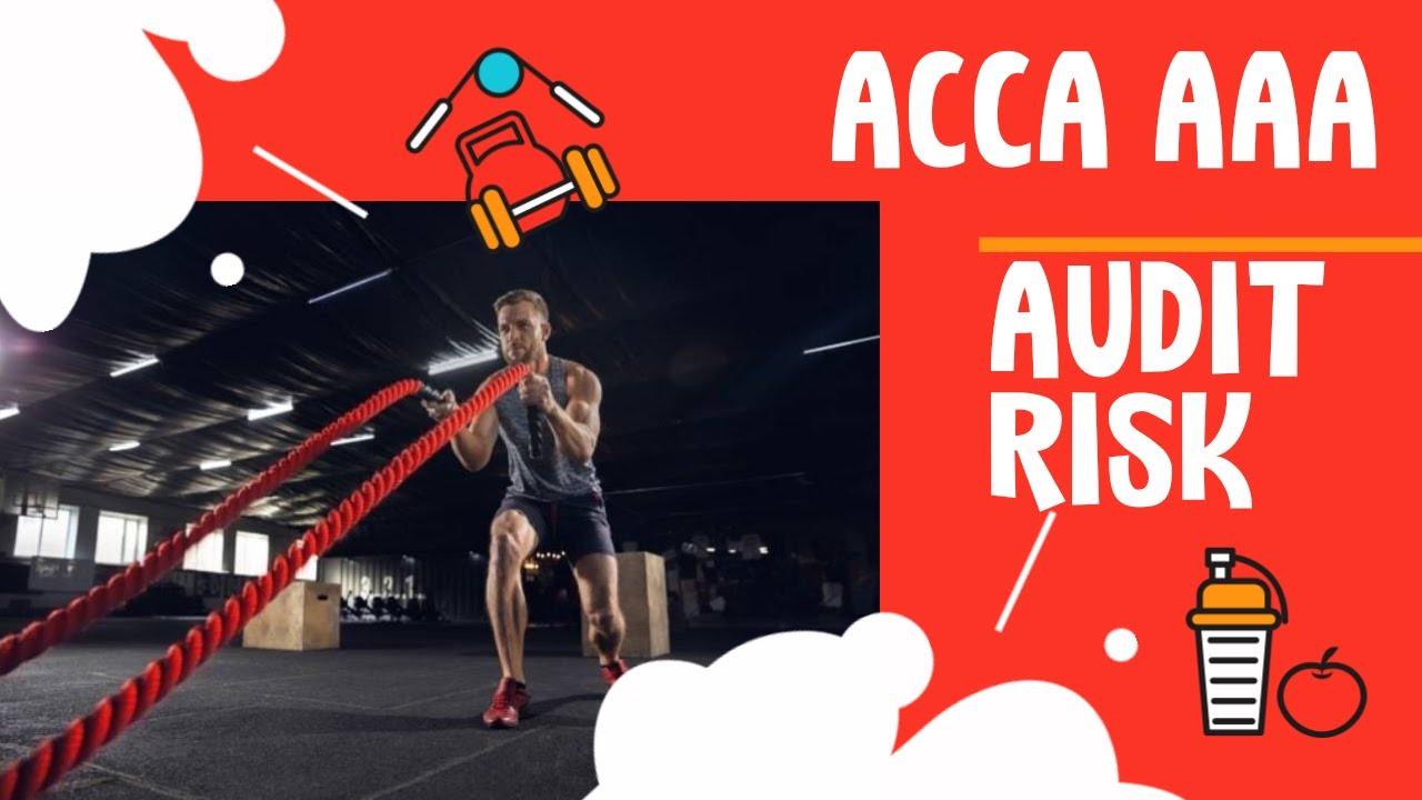 ACCA AAA RISK - PART 1 - AUDIT RISK (ROMM AND DETECTION RISK)