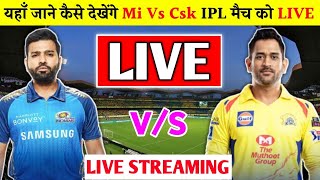 CSK Vs MI LIVE MATCH | Chennai Super Kings Vs Mumbai Indians LIVE IPL MATCH | TODAY IPL LIVE MATCH