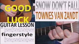 SNOW DON&#39;T FALL ON SUMMERS TIME- TOWNES VAN ZANDT fingerstyle GUITAR LESSON