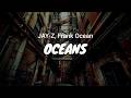 JAY Z Frank Ocean Oceans LYRICS