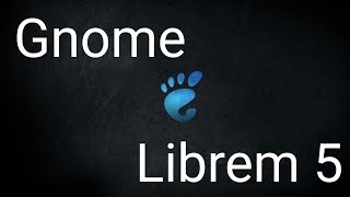 Gnome running on the Librem 5 Dev Kit