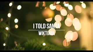 Wiktoria - I Told Santa (Lyric Video)