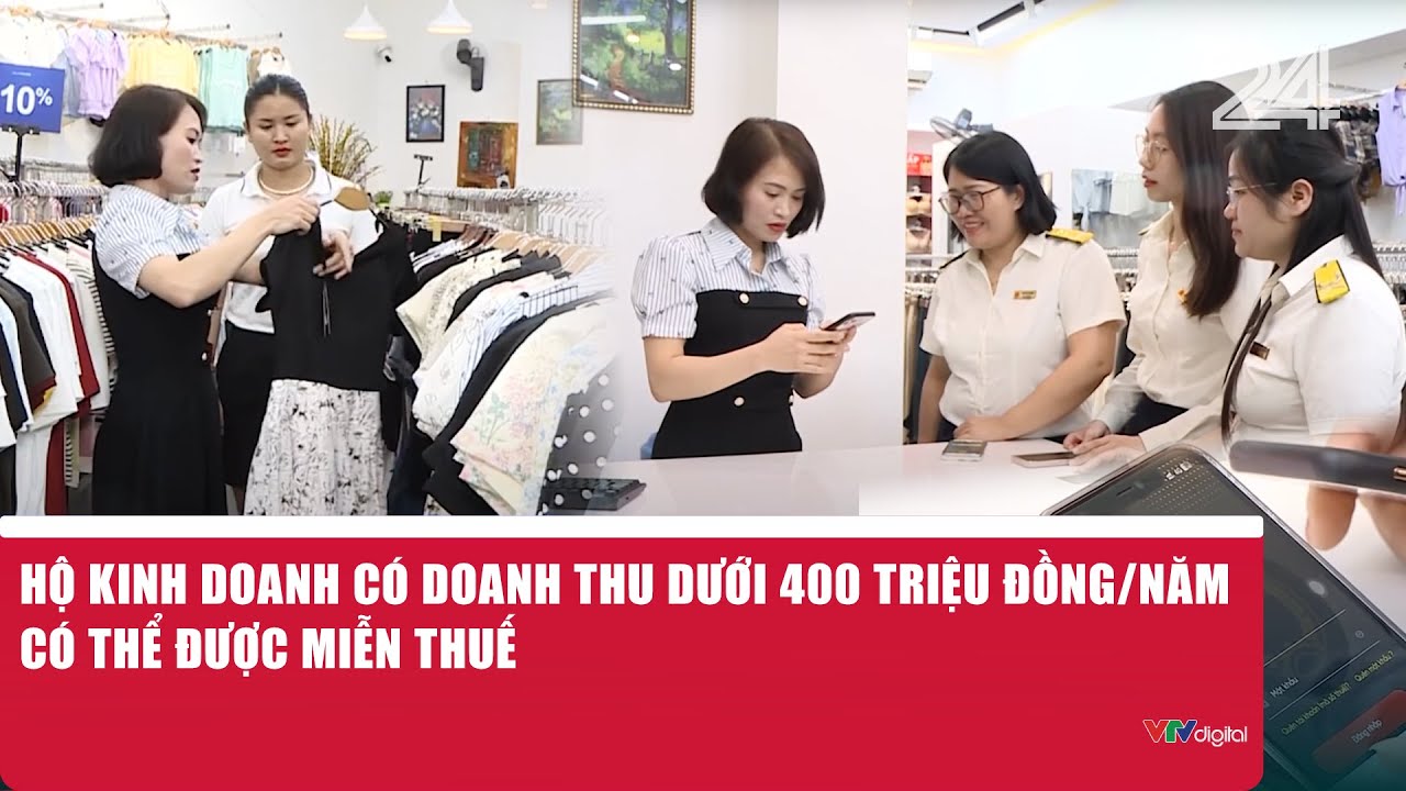 Hộ kinh doanh có doanh thu dưới 400 triệu đồng/năm có thể được miễn thuế