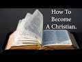 How To Become A Christian/Cross The Line Of Faith/Get Born Again/Get Saved How To Become A Christian/Cross The Line Of Faith/Get Born Again/Get Saved