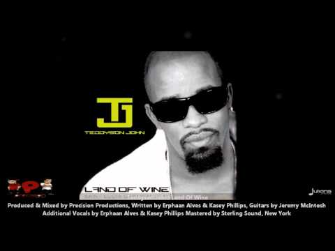 Teddyson John : LAND OF WINE [2012 | 2013 Soca][Produced By Precision Productions]