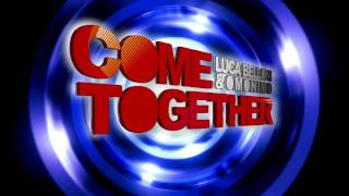 Luca Belloni & Omonimo - Come Together (Rudeejay Remix)