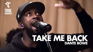 Take Me Back (feat. Dante Bowe from Bethel Music) - Maverick City Music | TRIBL Music