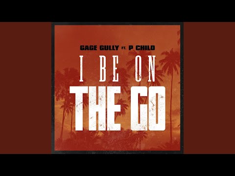 I Be on the Go (feat. P Child)