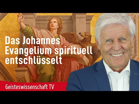 Das Johannes-Evangelium spirituell entschlüsselt. Teil 1 - Geisteswissenschaft TV