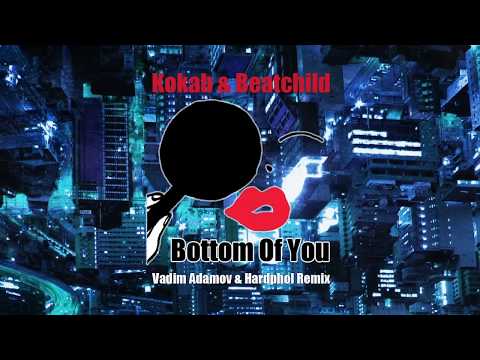 Kokab & Beatchild - Bottom Of You (Vadim Adamov & Hardphol Remix)