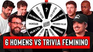 6 HOMENS VS TRIVIA FEMININO