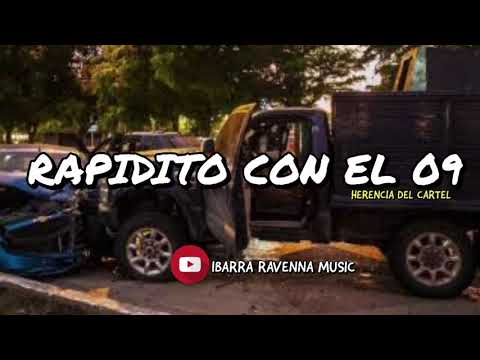 "Rapidito Con El 09" - Herencia Del Cartel (Audio 2021)