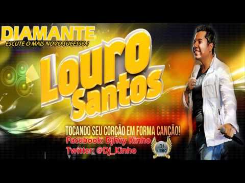 LOURO SANTOS - DIAMANTE - NOVO SUCESSO 2013
