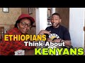 What ETHIOPIANS Think About Kenya Will SHOCK You!