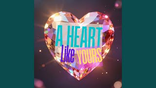 A Heart like Yours