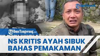 Pesan Janggal Anwar Ayah NS saat Anak Kritis: Sibuk Bahas Pemakaman Padahal Masih Hidup