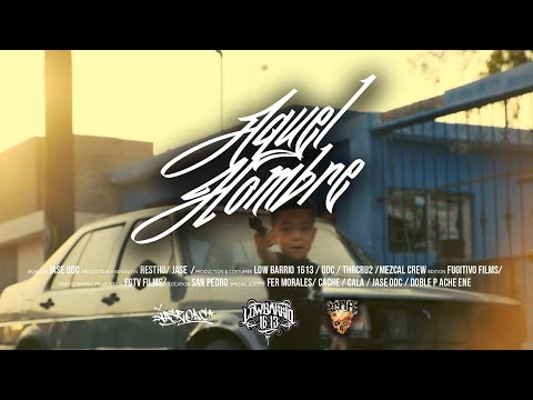 AQUEL HOMBRE /// LOW BARRIO 1613 / JASE ODC / DOBLE P ACHE ENE (VÍDEO OFICIAL)