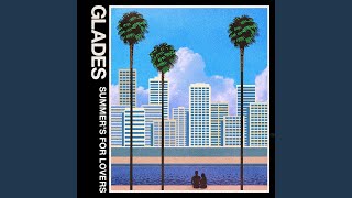 Glades - Summer's For Lovers video