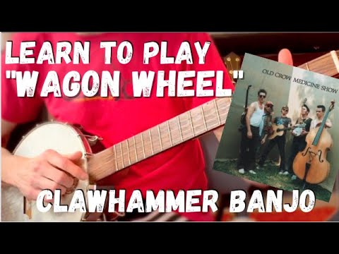 Clawhammer Banjo: How to play "Wagon Wheel"