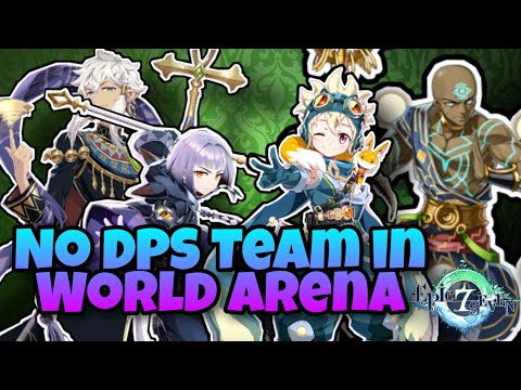 Epic Seven - No DPS, No Problem (World Arena)