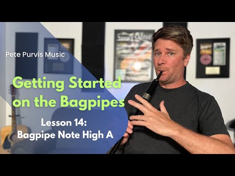 Getting Started on the Bagpipes | Lesson 14 | Bagpipe Note High A